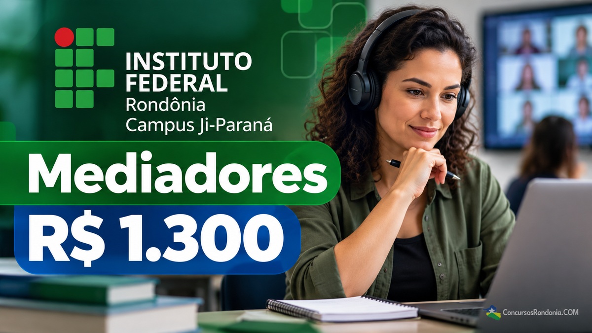 IFRO abre vagas com bolsa de R$ 1.300 para mediadores pedagógicos em Ji-Paraná