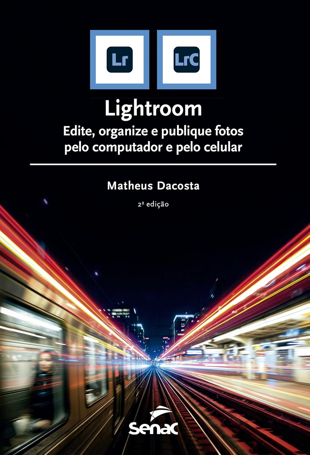 Lightroom: A Nova Forma de Editar, Organizar e Publicar Fotos com Praticidade no PC e Celular